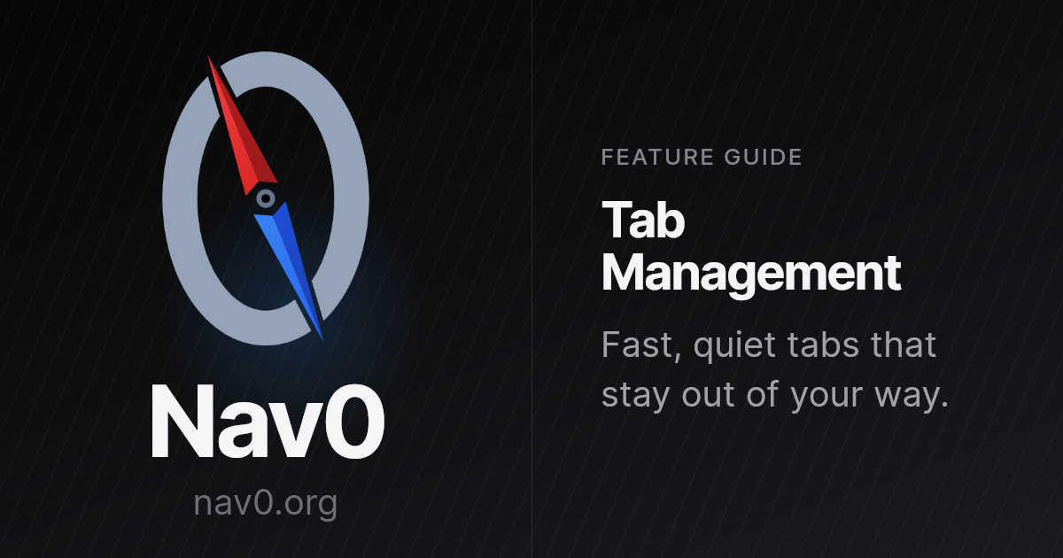 Tab System Nav0 Tab Management — Tabs, Pinning, Hibernation & Multi-Window | Nav0